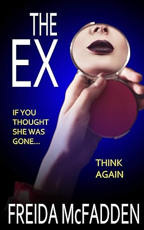 The Ex A mind-bending psychological thriller